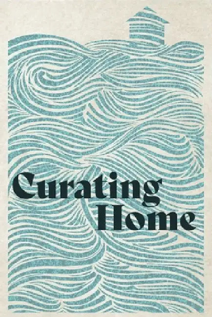 Curating Home by Woodneath Press