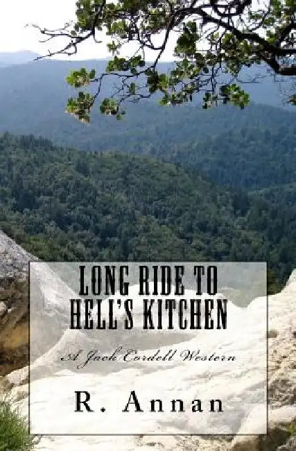 Long Ride to Hell's Kitchen: A Jack Cordell Western by R. Annan