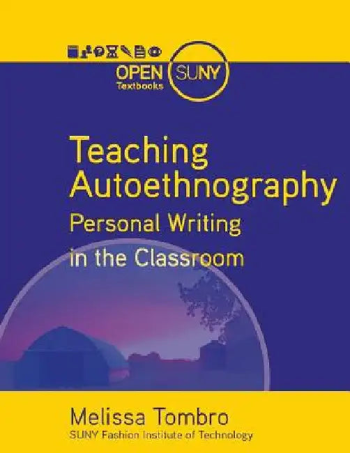 Teaching Autoethnography: Personal Writing in the Classroom by Melissa Tombro Phd