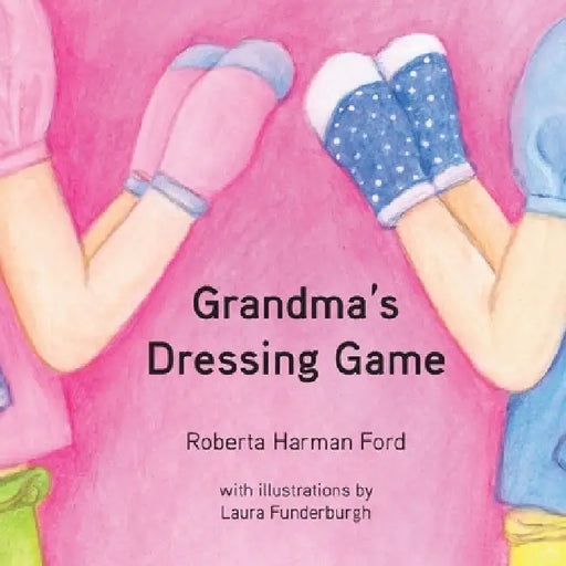 Grandma's Dressing Game by Roberta Harman Ford