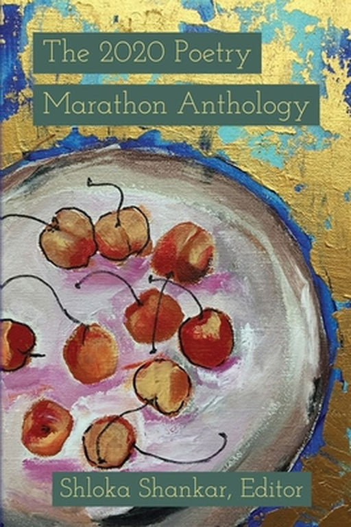The 2020 Poetry Marathon Anthology by Shankar, Shloka