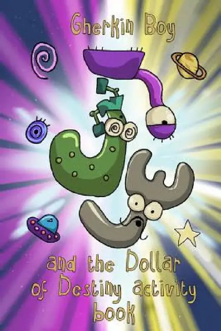 Gherkin Boy and the Dollar of Destiny Activity Book by Russell Nohelty