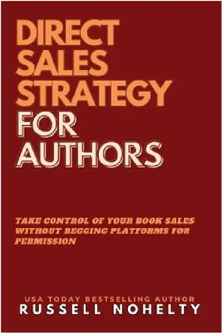Direct Sales Strategy for Authors by Nohelty, Russell P.