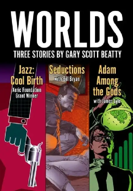 Worlds: Three Stories by Gary Scott Beatty by James Lyle