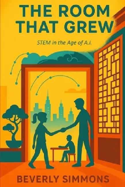 The Room That Grew: A Chinese Room Reimagined for a New Generation by Jr. Stripling Alex Wayne, Beverly Simmons