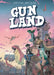 Gunland Volume 1 by Captain Artiglio