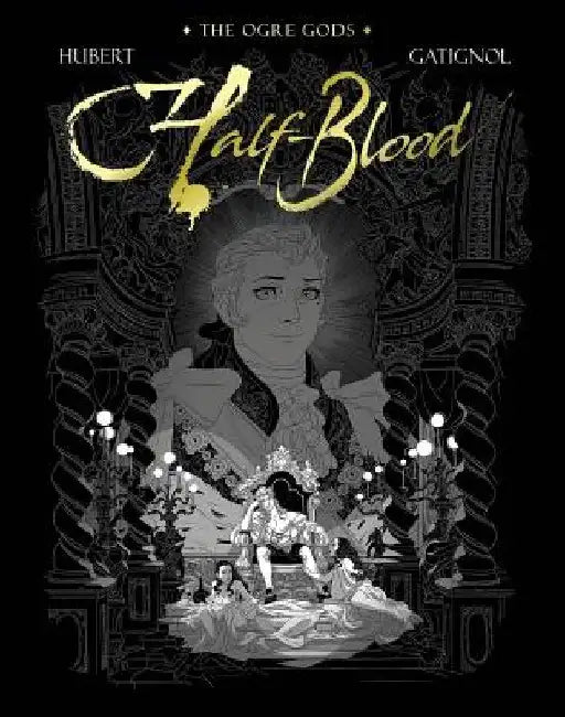 Half-Blood: The Ogre Gods Book Two by Hubert Boulard