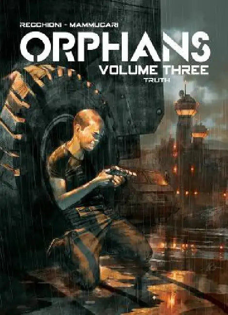 Orphans Vol. 3: Truth by Roberto Recchioni, Emiliano Mammucari