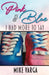 Pink & Blue: I Had More to Say by Mike Varga