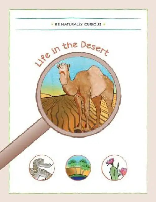 Life in the Desert by Be Naturally Curious