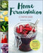 Home Fermentation: A Starter Guide by Katherine Green