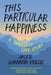 This Particular Happiness