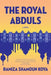 The Royal Abduls by Ramiza Shamoun Koya