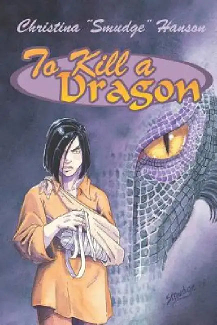 To Kill a Dragon by Christina Smudge Hanson