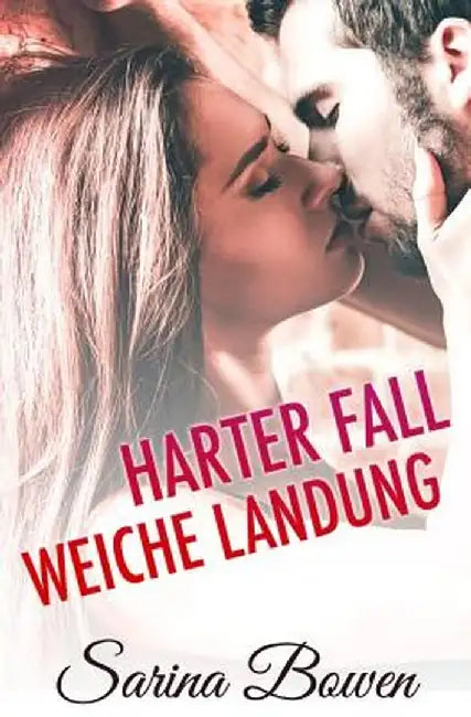 Harter Fall Weiche Landung by Sarina Bowen