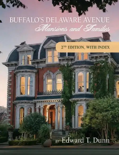 Buffalo's Delaware Avenue:: Mansions and Families by Edward T. Dunn