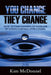 You Change, They Change: How to take control of your life by losing control over others by Kim McDonnel