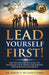 Lead Yourself First: The Senior Leader's Guide to Engaging Your People for Greater Performance and Impact by Karen y. Wilson-Starks