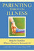 Parenting Through Illness: Help for Families When a Parent Is Seriously Ill by Leigh Collins, Courtney Nathan