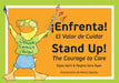 Stand Up! Enfrenta!: The Courage to Care / El Valor de Cuidar by Elyse April, Regina Sara Ryan, Maria Oglesby