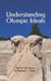Understanding Olympic Ideals by Heather L. Reid, Rafael Mendoza