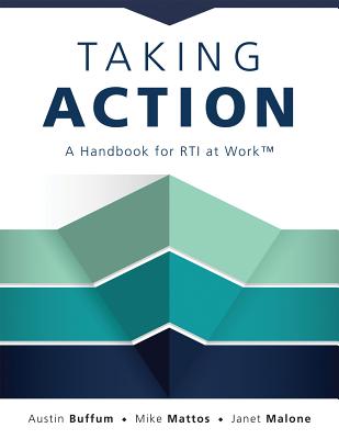 Taking Action: A Handbook for Rti at Work(tm) (How to Implement Response to Intervention in Your School) by Austin Buffum