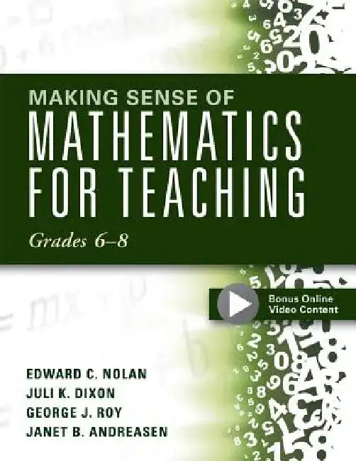 Making Sense of Mathematics for Teaching Grades 6-8: (Unifying Topics for an Understanding of Functions, Statistics, and Probability) by Edward C. Nolan