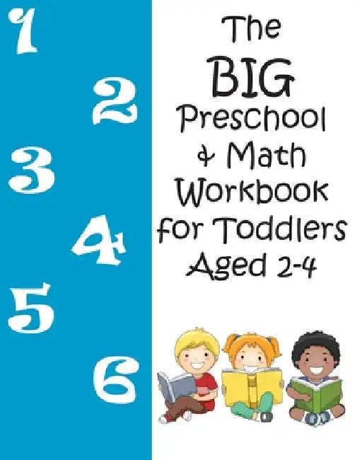 The BIG Preschool & Math Workbook for Toddlers Aged 2-4 by Boulevard Books