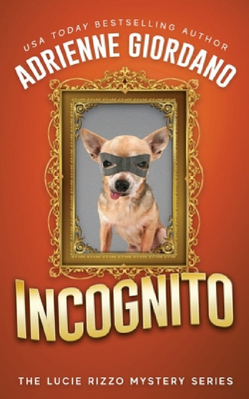 Incognito: Misadventures of a Frustrated Mob Princess by Adrienne Giordano