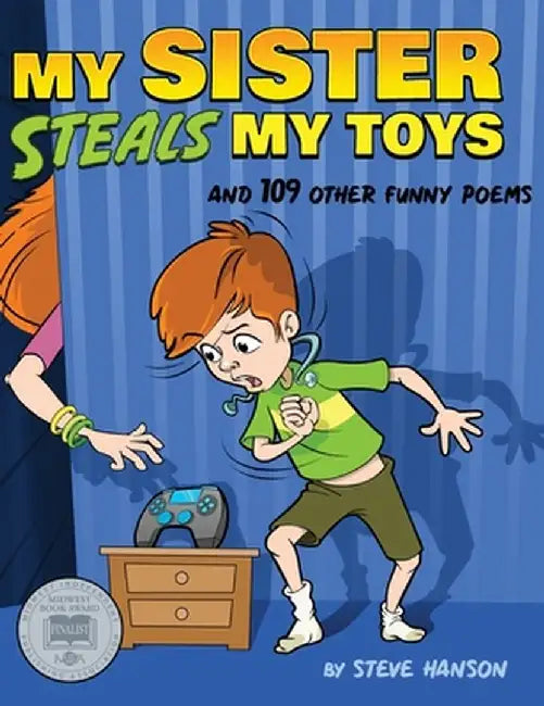 My Sister Steals My Toys: And 109 Other Funny Poems by Steve Hanson