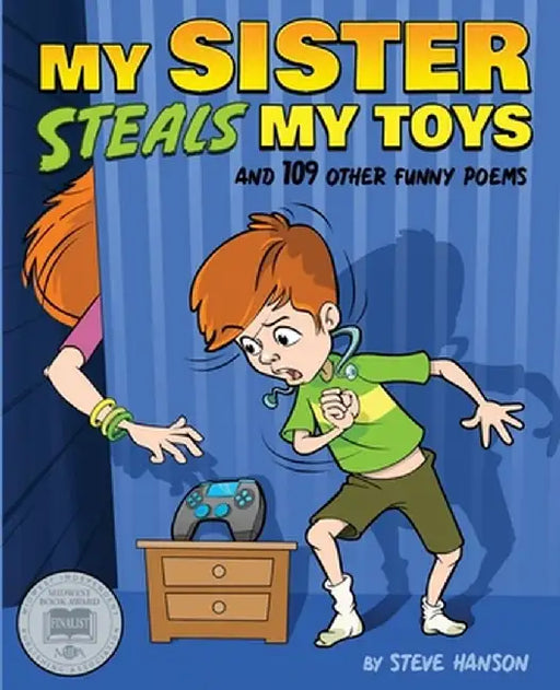 My Sister Steals My Toys: And 109 Other Funny Poems by Steve Hanson