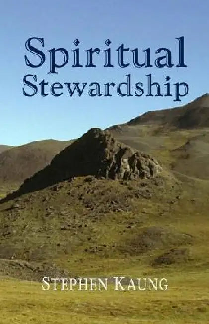 Spiritual Stewardship by Stephen Kaung