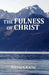 The Fulness of Christ by Stephen Kaung