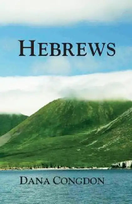 Hebrews by Dana Congdon
