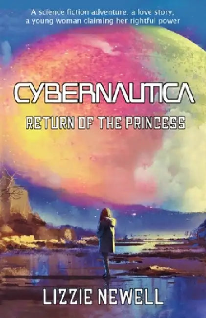 Cybernautica: Return of the Princess by Lizzie Newell