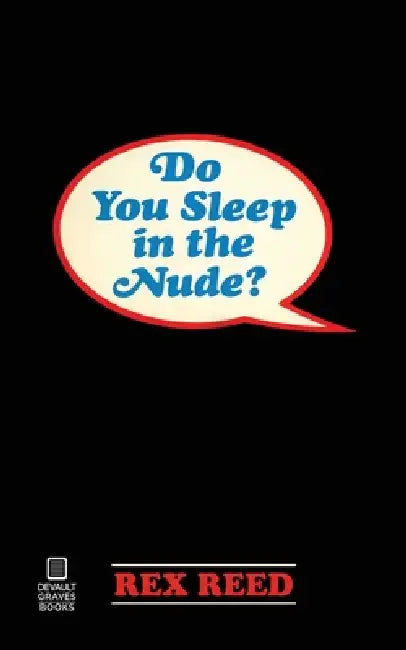 Do You Sleep in the Nude? by Rex Reed