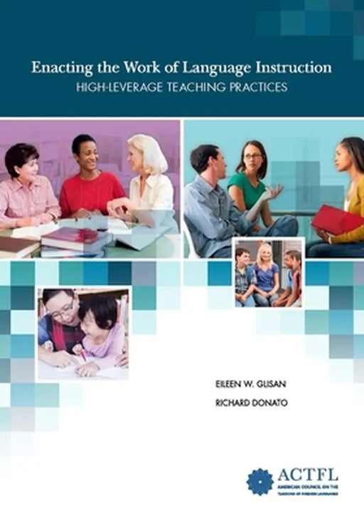 Enacting the Work of Language Instruction, Vol. 1 by Eileen Glisan