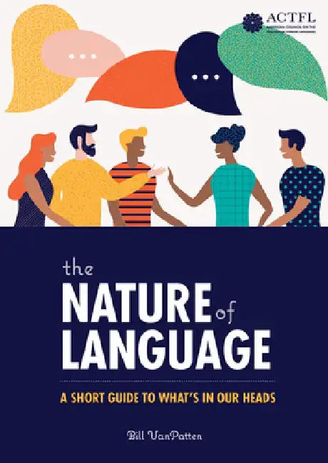 The Nature of Language: A Short Guide to What's in Our Heads by Bill VanPatten