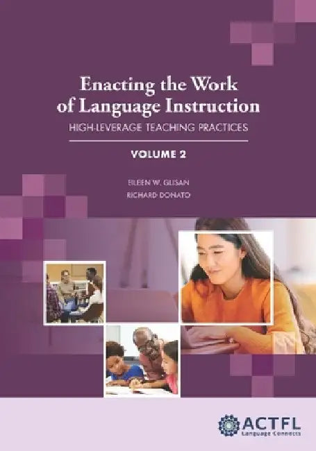 Enacting the Work of Language Instruction, Vol. 2 by Eileen Glisan