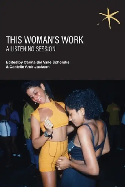 This Woman's Work: An Aster(ix) Anthology, Winter 2026 by Carina del Valle Schorske, Danielle Amir Jackson