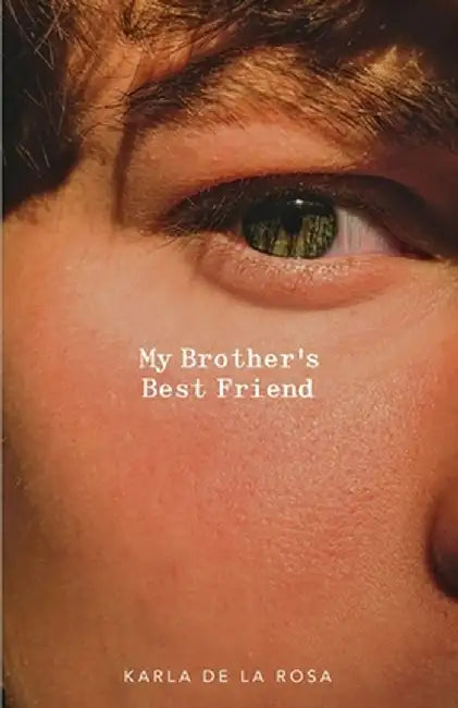 My Brother's Best Friend by Karla Nicholee