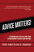 Advice Matters: Extraordinary Results Come from Extraordinary Coaches and Mentors by Tony Jeary