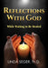 Reflections with God While Waiting to Be Healed by Linda Seger