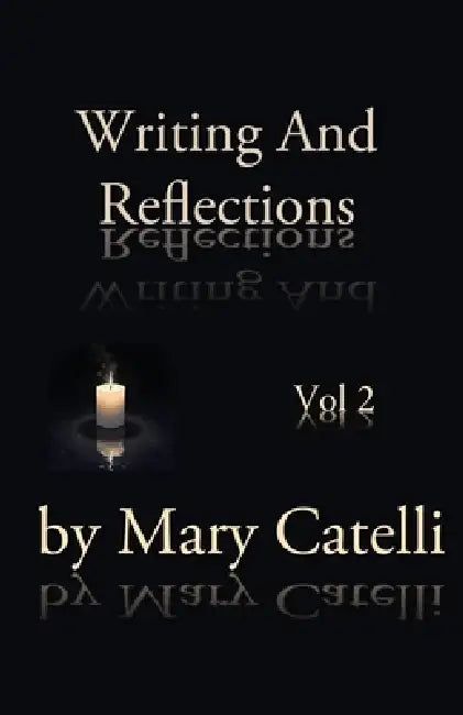 Writing and Reflections Volume 2: Essays on the writing process from world-building to words by Mary Catelli