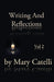 Writing and Reflections Volume 2: Essays on the writing process from world-building to words by Mary Catelli