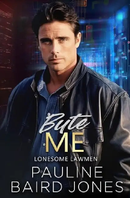 Byte Me: Lonesome Lawmen 2 by Pauline Baird Jones