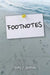 Footnotes by Kathy Jacobson