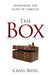 The Box: Answering the Faith of Unbelief by Craig Biehl