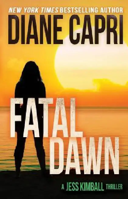 Fatal Dawn by Diane Capri