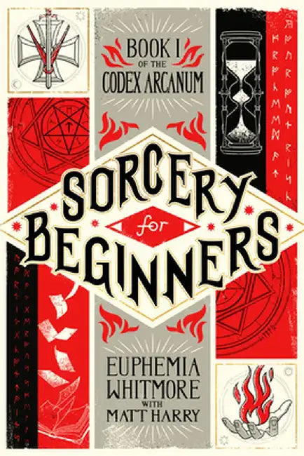 Sorcery for Beginners: A Simple Help Guide to a Challenging & Arcane Art by Matt Harry